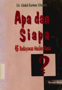 Image of Apa dan Siapa : 45 Budayawam Muslim Dunia