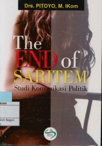 Image of The END of SARITEM : Studi Komunikasi Politik
