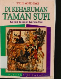 Image of Di keharuman taman sufi: Kajian tasawuf kurun awal